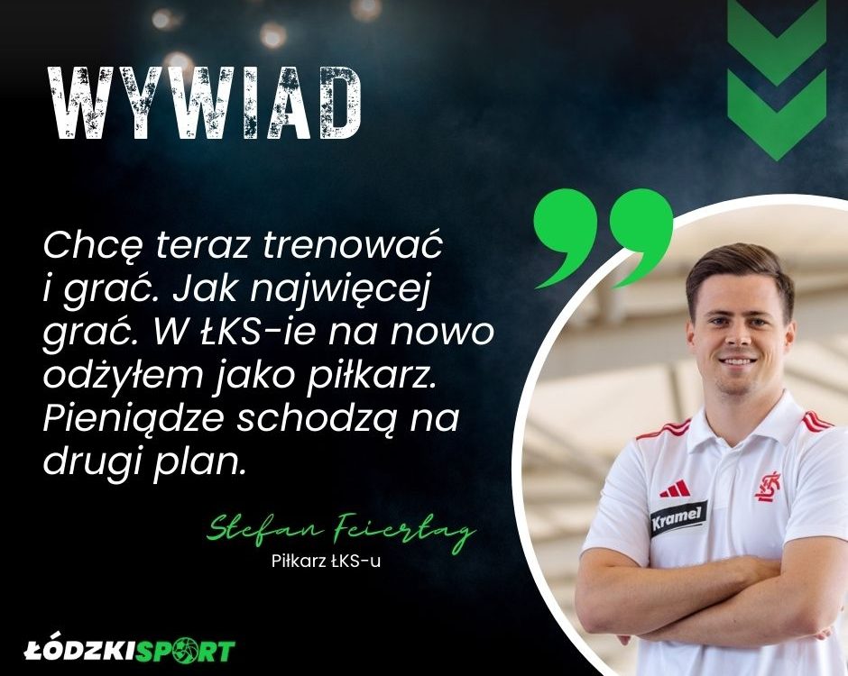 Wywiad Stefan Feiertag ŁKS Łódź